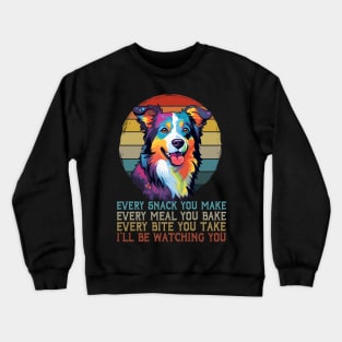 I'll Be Watching You Border Collie Bliss, Stylish Tee Crewneck Sweatshirt